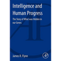 Intelligence and Human Progress: The Story of What Was Hidden in Our Genes - Paperback