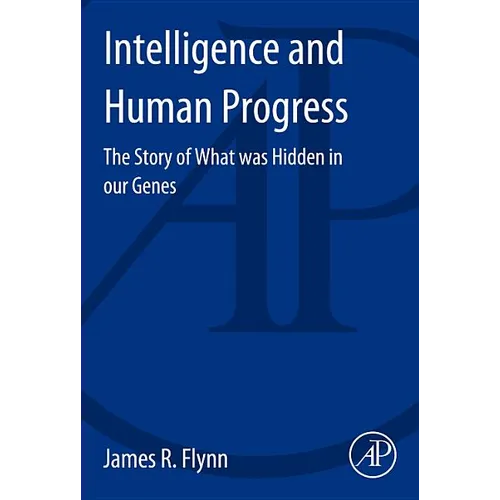 Intelligence and Human Progress: The Story of What Was Hidden in Our Genes - Paperback