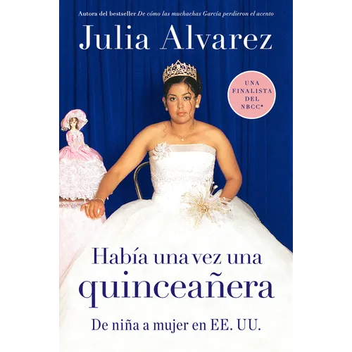 Habia una vez una quinceanera: De niña a mujer en EE.UU. = Once Upon a Quinceanera - Paperback