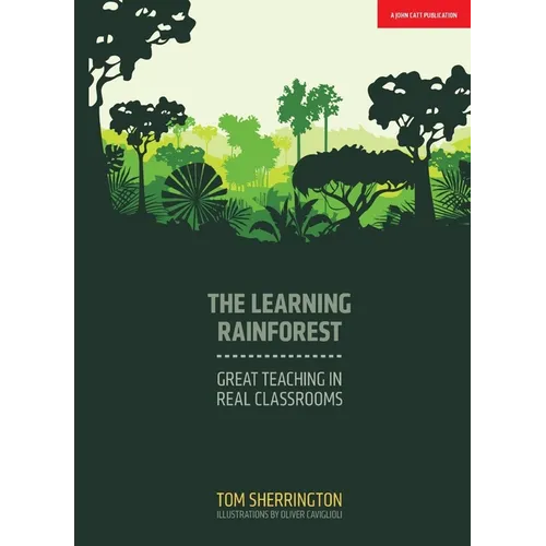 The Learning Rainforest: Great Teaching in Real Classrooms - Paperback