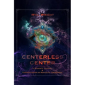 Centerless Center: A Seeker's Journey & Commentaries on Non-Dual Awareness - Paperback