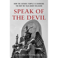 Speak of the Devil: How the Satanic Temple Is Changing the Way We Talk about Religion - Hardcover