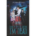 Don't Tell Mom I'm Dead: Dead Academy 1 - Paperback
