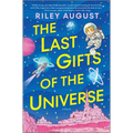 The Last Gifts of the Universe - Hardcover