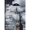 The Umbrella That Changed the World - Hardcover