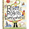 Robots, Robots Everywhere - Hardcover