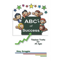 ABC's of Success: Timeless Truths for All Ages - Hardcover