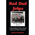Bad Dad Jokes: A Da-Da Base of Puns, Word Plays and other Groaners - Paperback