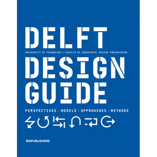Delft Design Guide (Revised Edition): Perspectives - Models - Approaches - Methods - Paperback