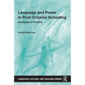 Language and Power in Post-Colonial Schooling: Ideologies in Practice - Paperback
