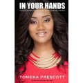 In Your Hands: Good Business Strategies for Small Business Owners - Paperback