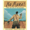 No More!: Stories and Songs of Slave Resistance - Paperback