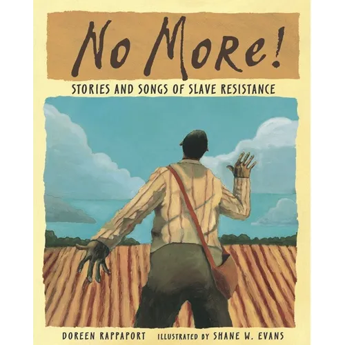 No More!: Stories and Songs of Slave Resistance - Paperback