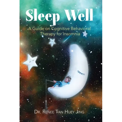 Sleep Well: A Guide on Cognitive Behavioral Therapy for Insomnia - Hardcover