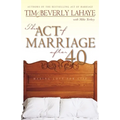 The Act of Marriage After 40: Making Love for Life - Paperback