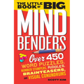 The Little Book of Big Mind Benders: Over 450 Word Puzzles, Number Stumpers, Riddles, Brainteasers, and Visual Conundrums - Paperback