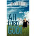 Ah Lord God! - Paperback