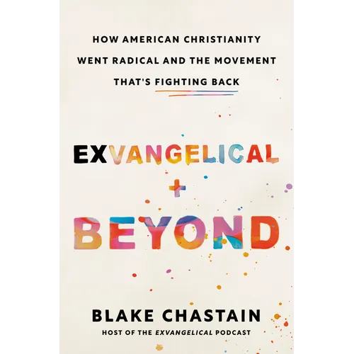 Exvangelical and Beyond: How American Christianity Went Radical and the Movement That's Fighting Back - Hardcover