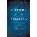 Necessity of the Cruciform - Paperback