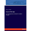 Issues of the Age: or, Consequences involved in modern thought - Paperback
