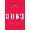 Checking In: Hospitality-Driven Thinking, Business, and You - Paperback