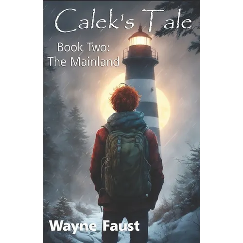 Calek's Tale Book Two - The Mainland - Paperback