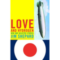Love and Hydrogen: New and Selected Stories - Paperback