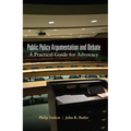 Public Policy Argumentation and Debate: A Practical Guide for Advocacy - Paperback