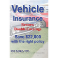 Vehicle Insurance: Beware: Double Coverage Save $22,000 with the right policy - Paperback
