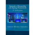 Aprende a Desarrollar con Spring Framework: 2a Edición - Paperback