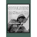 Shoulders to Stand On Marine Corps Heroes from 1942 - Paperback