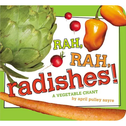 Rah, Rah, Radishes!: A Vegetable Chant - Board Book