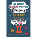 El libro secreto que todo Géminis debería tener para triunfar en todo: Horóscopo Géminis: consejos, dinero, amor, amuletos y más. Un Libro de Astrolog - Paperback