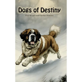 Dogs of Destiny - Hardcover