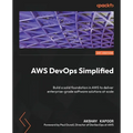 AWS DevOps Simplified: Build a solid foundation in AWS to deliver enterprise-grade software solutions at scale - Paperback