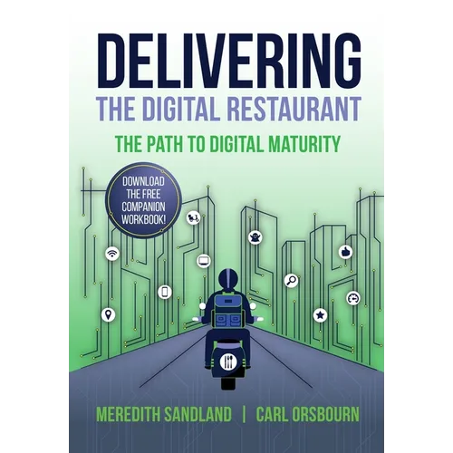Delivering the Digital Restaurant: The Path to Digital Maturity - Hardcover