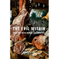 The Evil Within: Why We Need Moral Philosophy - Paperback