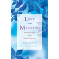 Love Is the Meaning: Growing in Faith with Julian of Norwich - Paperback
