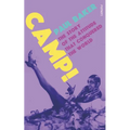 Camp!: The Story of the Attitude That Conquered the World - Hardcover