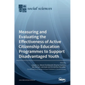 Measuring and Evaluating the Effectiveness of Active Citizenship Education Programmes to Support Disadvantaged Youth - Hardcover