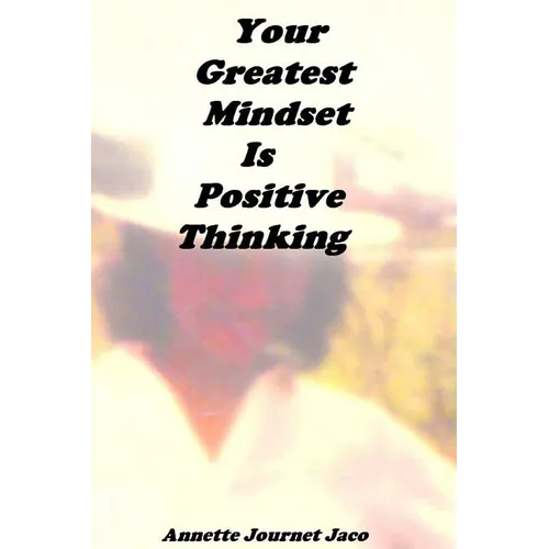 Your Greatest Mindset Is Positive Thinking - Paperback
