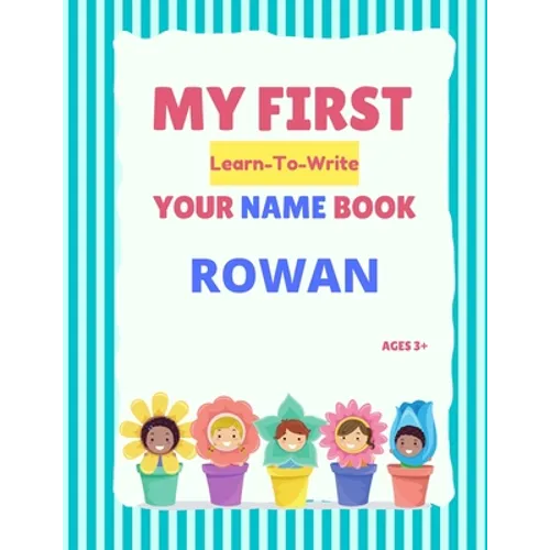My First Learn-To-Write Your Name Book: Rowan - Paperback