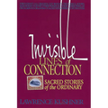 Invisible Lines of Connection: Sacred Stories of the Ordinary - Paperback