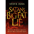 Satan's Big Fat Lie: Exposing the Enemy's Greatest Weapon Being Unleashed Today - Paperback
