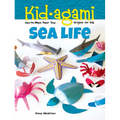 Kid-Agami -- Sea Life: Kirigami for Kids: Easy-To-Make Paper Toys - Paperback
