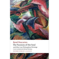 The Passions of the Soul and Other Late Philosophical Writings - Paperback
