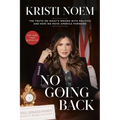 No Going Back: The Truth on What's Wrong with Politics and How We Move America Forward - Hardcover