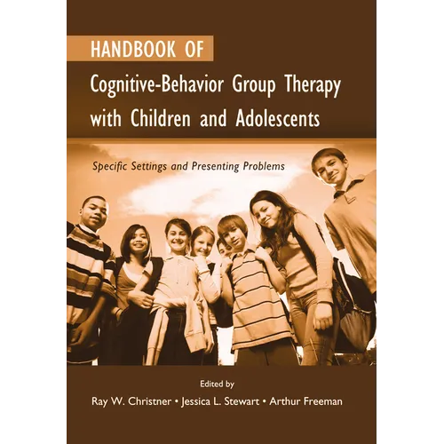 Handbook of Cognitive-Behavior Group Therapy with Children and Adolescents: Specific Settings and Presenting Problems - Paperback