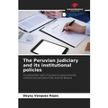 The Peruvian Judiciary and its institutional policies - Paperback