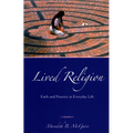 Lived Religion: Faith and Practice in Everyday Life - Paperback